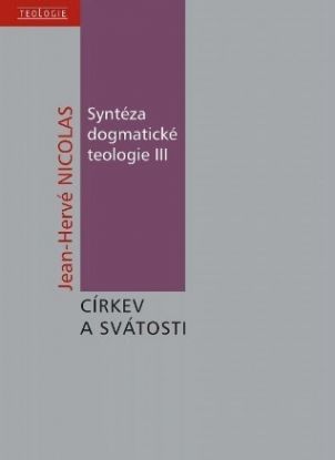 Syntéza dogmatické teologie III