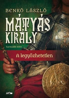 Mátyás király III.- A legyőzhetetlen