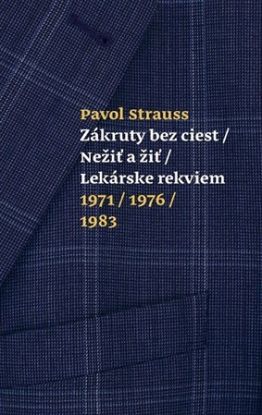 Zákruty bez ciest / Nežiť a žiť / Lekárske rekviem 1971/1976/1983