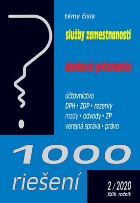 1000 riešení 2 2020 - Služby zamestnanosti, Daňové priznania (Účtovníctvo, rezervy, ZDP, DPH, Mzdy a odvody, Zákonník práce Verejná správa)