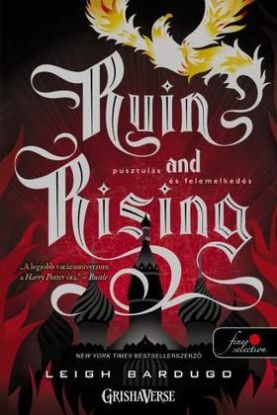 Ruin and Rising - Pusztulás és felemelkedés (Grisha trilógia 3.)