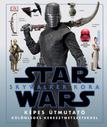 Star Wars - Skywalker kora - Képes útmutató