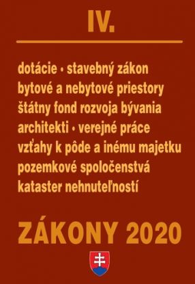 Zákony 2020 IV. - Stavebné zákony a predpisy – Úplné znenie k 1.1.2020 (Stavebný zákon, Bytové a nebytové priestory, Pozemkové spoločenstvá, Kataster nehnuteľností, Štátny fond rozvoja