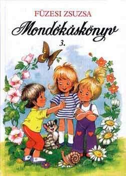 Mondókáskönyv 3. - Mondogatók, kiszámolók, játékok