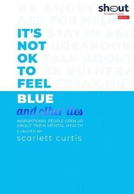 It\'s Not OK to Feel Blue (and other lies)