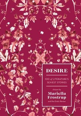 Desire - 100 of Literature\'s Sexiest Stories