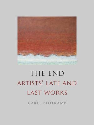 The End - Artists\' Late and Last Works