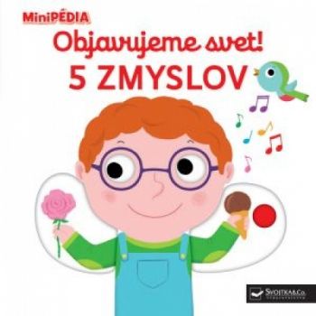 MiniPÉDIA - Objavujeme svet! 5 zmyslov