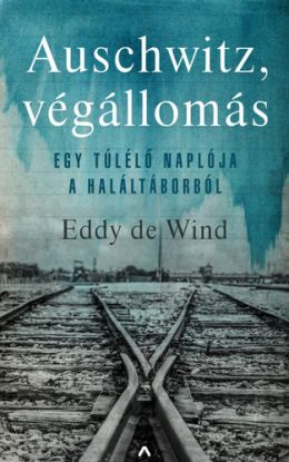 Auschwitz, végállomás - Egy túlélő története a haláltáborból