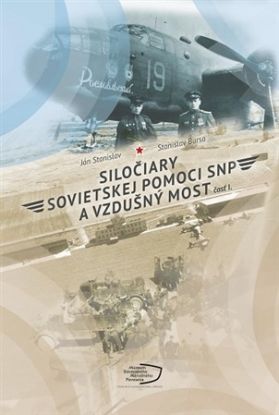 Siločiary sovietskej pomoci SNP a vzdušný most. Časť I.