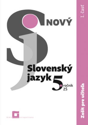 Nový Slovenský jazyk 5. roč. – 1. časť Zošit pre učiteľa