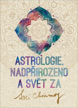 Astrologie, nadpřirozeno a svět Za