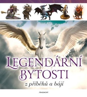 Legendární bytosti z příběhů a bájí