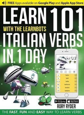 Learn With The LearnBots in 1 Day - 101 Italian Verbs