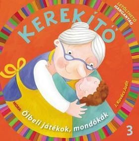 Kerekítő 3. - Ölbeli játékok, mondókák letölthető hanganyaggal