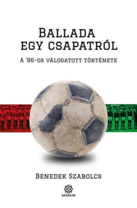 Ballada egy csapatról - A \'86-os válogatott története