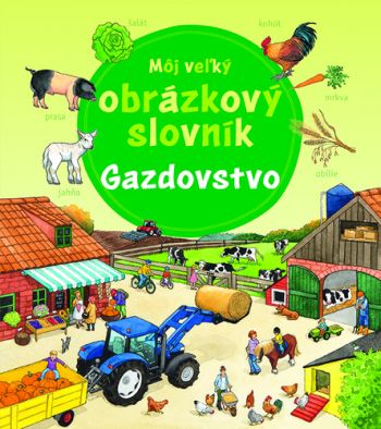 Môj veľký obrázkový slovník - Gazdovstvo