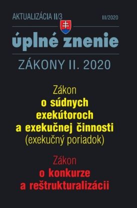 Zákony 2020 II aktualizácia II 3 - Zákon o súdnych exekútoroch a exekučnej činnosti, Zákon o konkurze a reštrukturalizácii