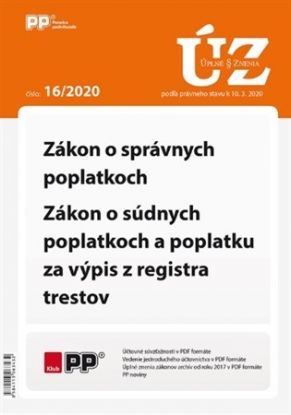 UZZ 16/2020 Zákon o správnych poplatkoch, Zákon o súdnych poplatkoch a poplatku za výpis z registra trestov