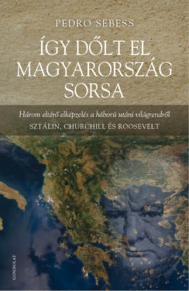 Így dőlt el Magyarország sorsa