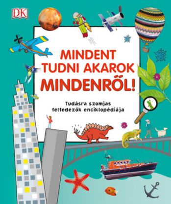 Mindent tudni akarok mindenről!