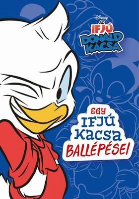 Egy ifjú kacsa ballépései - Disney - Az Ifjú Donald Kacsa 1.