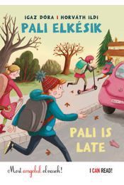 Pali elkésik - Pali is late