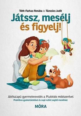 Játssz, mesélj és figyelj!