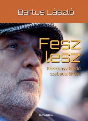 Fesz lesz - Kézikönyv kezdő szabadulóknak