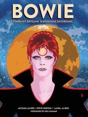 BOWIE - Stardust, Rayguns, and Moonage Daydreams