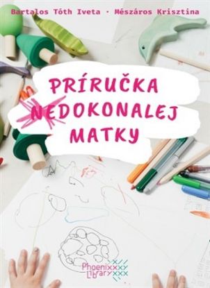 Príručka (ne)dokonalej matky