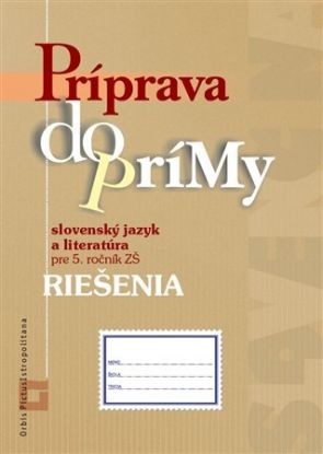 Riešenia – Príprava do prímy zo slovenského jazyka a literatúry pre 5. ročník ZŠ