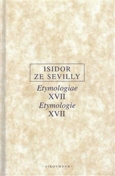 Etymologie XVII / Etymologiae XVII