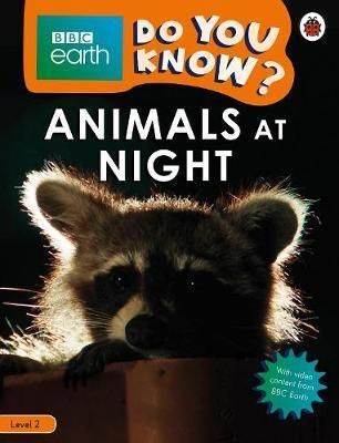 Animals at Night - BBC Earth Do You Know... Level 2