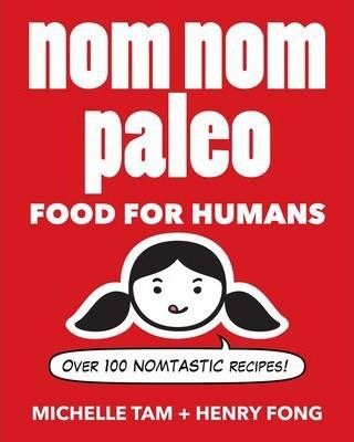 Nom Nom Paleo - Food for Humans