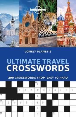 Lonely Planet\'s Ultimate Travel Crosswords