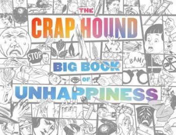 The Crap Hound Big Book Of Unhappiness