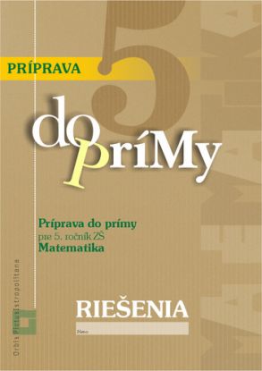 Riešenia – Príprava do prímy z matematiky pre 5. ročník ZŠ (EXAM testing)