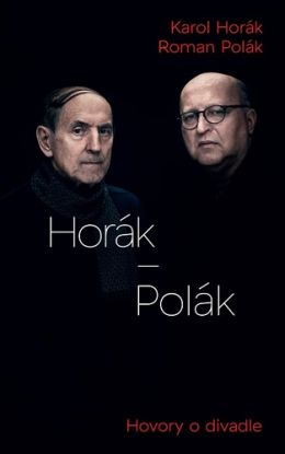 Horák - Polák - Hovory o divadle