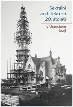 Sakrální architektura 20. století v Ústeckém kraji