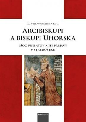 Arcibiskupi a biskupi Uhorska