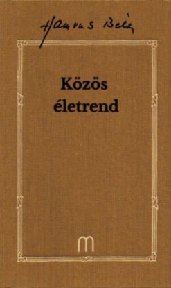 Közös életrend - Hamvas Béla művei 32. kötet