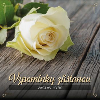 Hybš Václav - Vzpomínky zůstanou CD