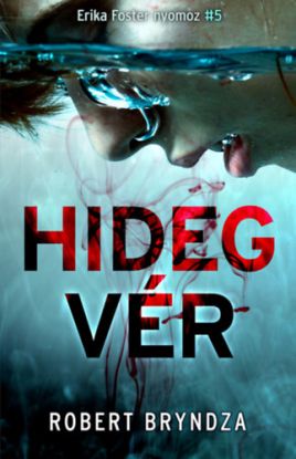 Erika Foster nyomoz 5: Hidegvér