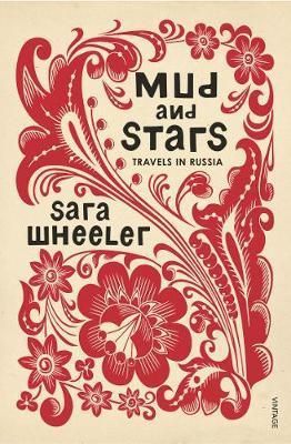 Mud and Stars - Travels in Russia