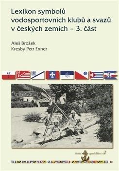 Lexikon symbolů vodosportovních klubů a svazů v českých zemích 3. část