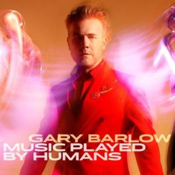 Barlow Gary - Music Played By Humans (Deluxe) 2LP