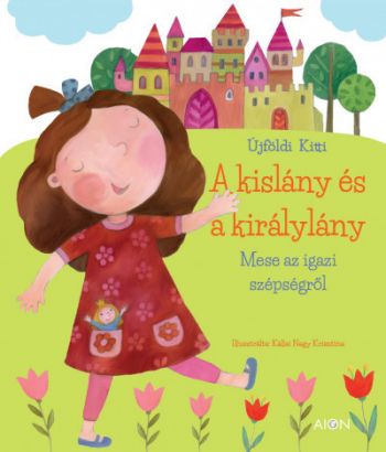 A kislány és a királylány - Mese az igazi szépségről