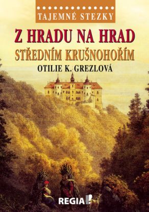 Z hradu na hrad středním Krušnohořím