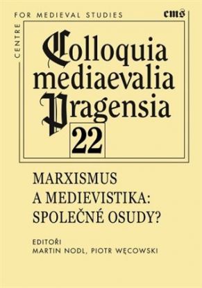 Marxismus a medievistika. Společné osudy? (svazek 22)